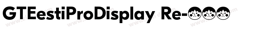 GTEestiProDisplay Re字体转换 GTEestiProDisplay Re字体转换